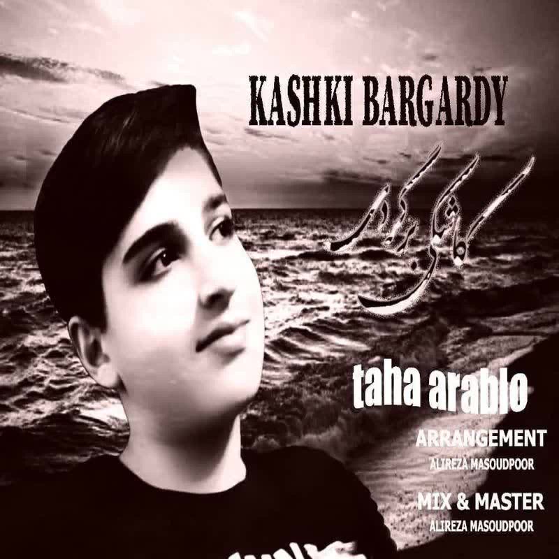 Taha Arablo – Kashki Bargardi | دانلود آهنگ کاشکی برگردی از طاها عربلو